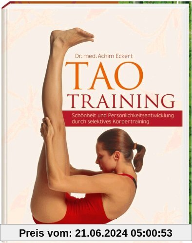 TAO Training: Schönheit und Persönlichkeitsentwicklung durch selektives Körpertraining